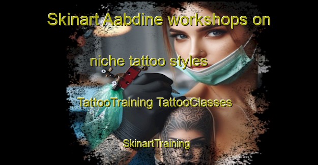 Skinart Aabdine workshops on niche tattoo styles | #TattooTraining #TattooClasses #SkinartTraining-Lebanon