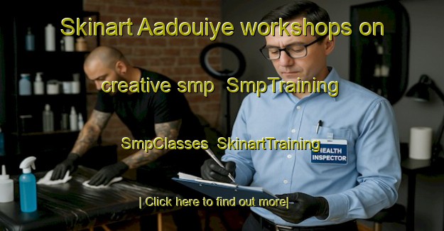 Skinart Aadouiye workshops on creative smp | SmpTraining | SmpClasses | SkinartTraining-Lebanon