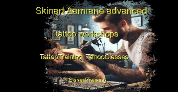 Skinart Aamrane advanced tattoo workshops | TattooTraining | TattooClasses | SkinartTraining-Lebanon