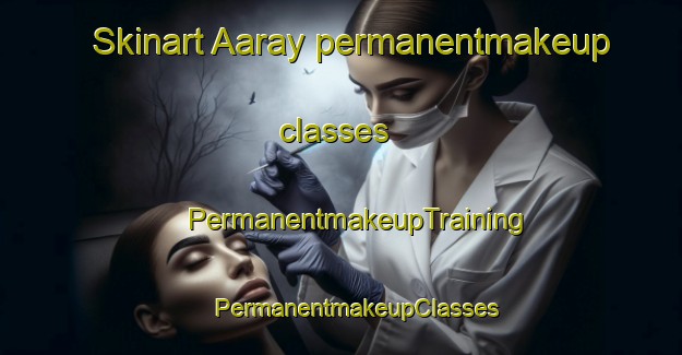 Skinart Aaray permanentmakeup classes | #PermanentmakeupTraining #PermanentmakeupClasses #SkinartTraining-Lebanon