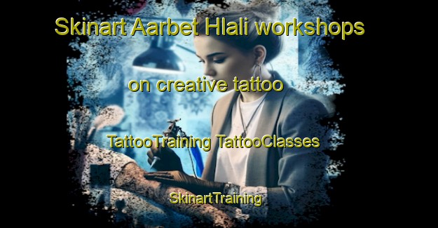 Skinart Aarbet Hlali workshops on creative tattoo | #TattooTraining #TattooClasses #SkinartTraining-Lebanon