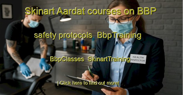 Skinart Aardat courses on BBP safety protocols | BbpTraining | BbpClasses | SkinartTraining-Lebanon