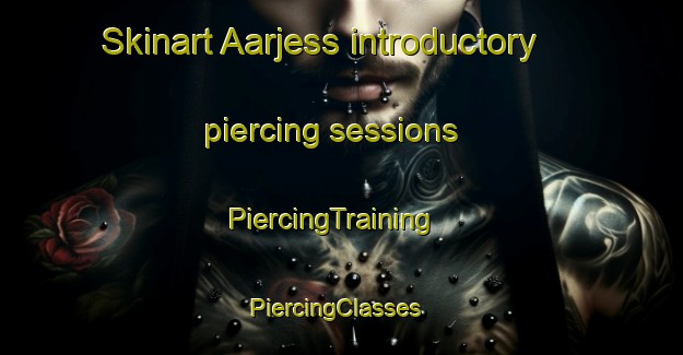 Skinart Aarjess introductory piercing sessions | PiercingTraining | PiercingClasses | SkinartTraining-Lebanon