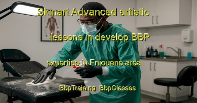 Skinart Advanced artistic lessons in develop BBP expertise in Fniouene area | BbpTraining | BbpClasses | SkinartTraining-Lebanon