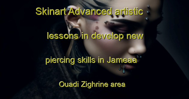 Skinart Advanced artistic lessons in develop new piercing skills in Jameaa Ouadi Zighrine area | PiercingTraining | PiercingClasses | SkinartTraining-Lebanon