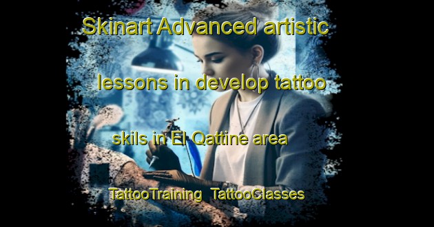 Skinart Advanced artistic lessons in develop tattoo skils in El Qattine area | TattooTraining | TattooClasses | SkinartTraining-Lebanon