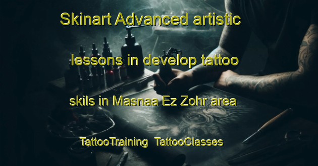 Skinart Advanced artistic lessons in develop tattoo skils in Masnaa Ez Zohr area | TattooTraining | TattooClasses | SkinartTraining-Lebanon