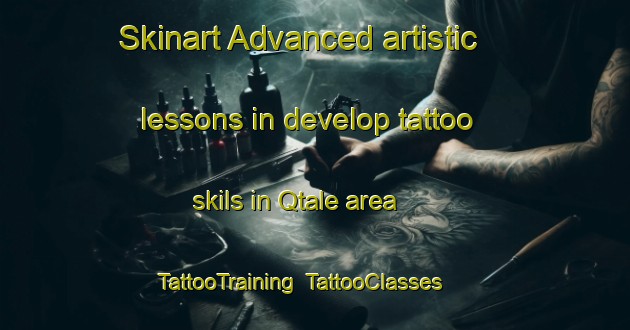 Skinart Advanced artistic lessons in develop tattoo skils in Qtale area | TattooTraining | TattooClasses | SkinartTraining-Lebanon