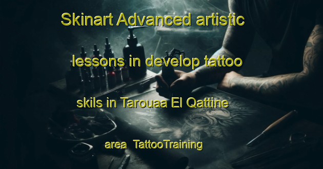 Skinart Advanced artistic lessons in develop tattoo skils in Tarouaa El Qattine area | TattooTraining | TattooClasses | SkinartTraining-Lebanon