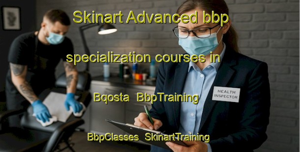 Skinart Advanced bbp specialization courses in Bqosta | BbpTraining | BbpClasses | SkinartTraining-Lebanon