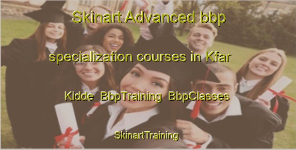 Skinart Advanced bbp specialization courses in Kfar Kidde | BbpTraining | BbpClasses | SkinartTraining-Lebanon