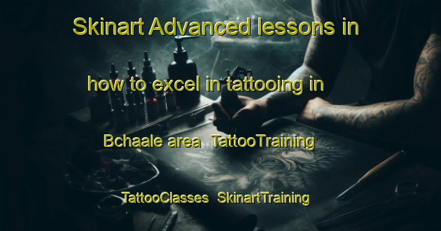 Skinart Advanced lessons in how to excel in tattooing in Bchaale area | TattooTraining | TattooClasses | SkinartTraining-Lebanon