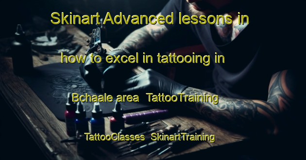 Skinart Advanced lessons in how to excel in tattooing in Bchaale area | TattooTraining | TattooClasses | SkinartTraining-Lebanon