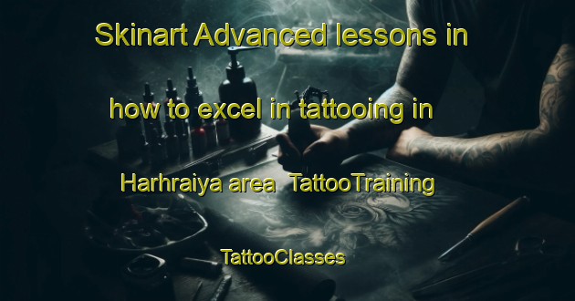 Skinart Advanced lessons in how to excel in tattooing in Harhraiya area | TattooTraining | TattooClasses | SkinartTraining-Lebanon