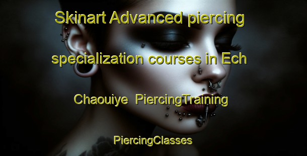 Skinart Advanced piercing specialization courses in Ech Chaouiye | #PiercingTraining #PiercingClasses #SkinartTraining-Lebanon