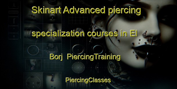 Skinart Advanced piercing specialization courses in El Borj | #PiercingTraining #PiercingClasses #SkinartTraining-Lebanon