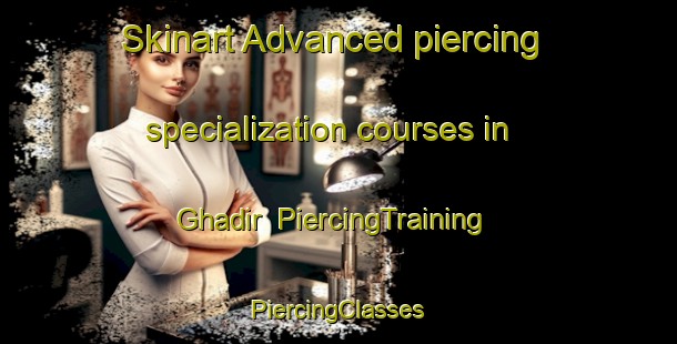 Skinart Advanced piercing specialization courses in Ghadir | #PiercingTraining #PiercingClasses #SkinartTraining-Lebanon