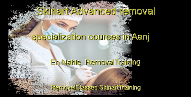 Skinart Advanced removal specialization courses in Aanj En Nahle | #RemovalTraining #RemovalClasses #SkinartTraining-Lebanon