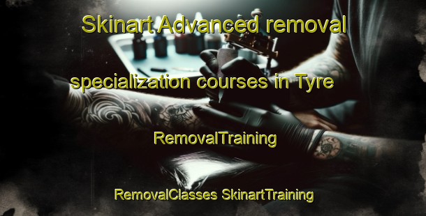 Skinart Advanced removal specialization courses in Tyre | #RemovalTraining #RemovalClasses #SkinartTraining-Lebanon