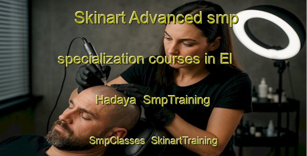 Skinart Advanced smp specialization courses in El Hadaya | SmpTraining | SmpClasses | SkinartTraining-Lebanon
