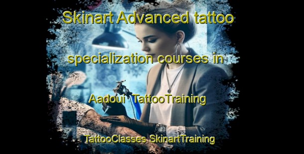 Skinart Advanced tattoo specialization courses in Aadoui | #TattooTraining #TattooClasses #SkinartTraining-Lebanon