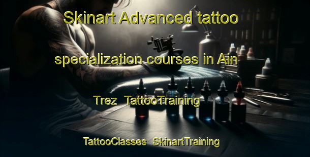 Skinart Advanced tattoo specialization courses in Ain Trez | TattooTraining | TattooClasses | SkinartTraining-Lebanon
