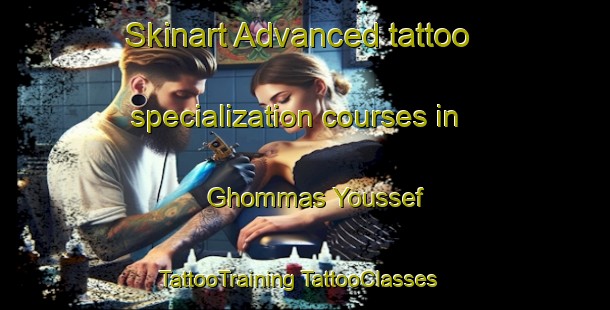 Skinart Advanced tattoo specialization courses in Ghommas Youssef | #TattooTraining #TattooClasses #SkinartTraining-Lebanon