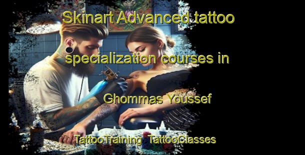 Skinart Advanced tattoo specialization courses in Ghommas Youssef | TattooTraining | TattooClasses | SkinartTraining-Lebanon