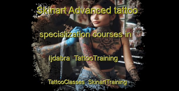 Skinart Advanced tattoo specialization courses in Ijdabra | TattooTraining | TattooClasses | SkinartTraining-Lebanon