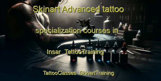 Skinart Advanced tattoo specialization courses in Insar | TattooTraining | TattooClasses | SkinartTraining-Lebanon