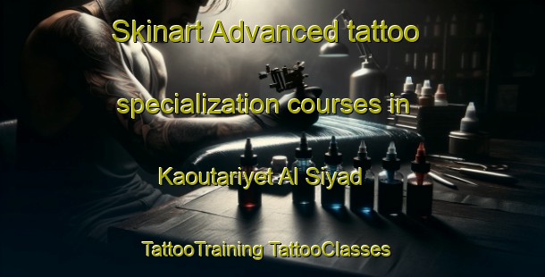 Skinart Advanced tattoo specialization courses in Kaoutariyet Al Siyad | #TattooTraining #TattooClasses #SkinartTraining-Lebanon