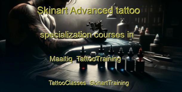 Skinart Advanced tattoo specialization courses in Maaitiq | TattooTraining | TattooClasses | SkinartTraining-Lebanon