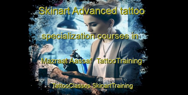 Skinart Advanced tattoo specialization courses in Mazraat Aassaf | #TattooTraining #TattooClasses #SkinartTraining-Lebanon