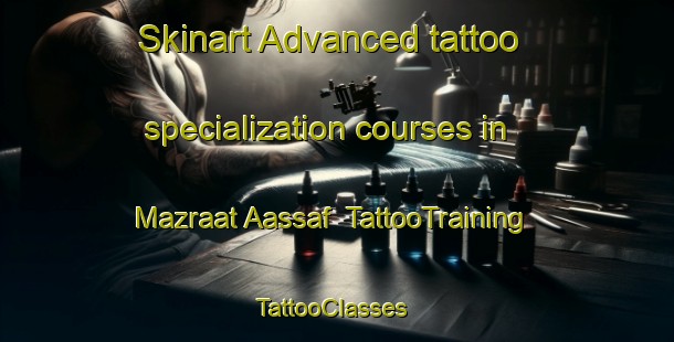 Skinart Advanced tattoo specialization courses in Mazraat Aassaf | TattooTraining | TattooClasses | SkinartTraining-Lebanon