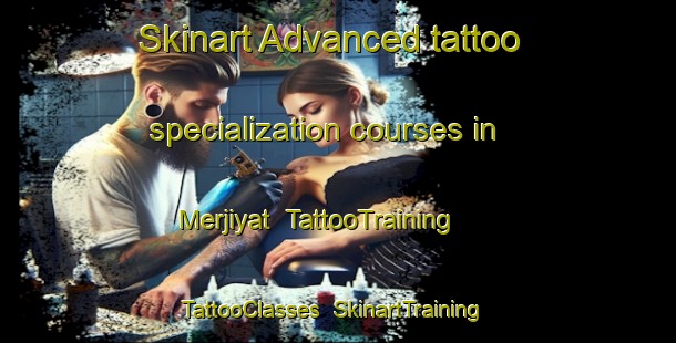 Skinart Advanced tattoo specialization courses in Merjiyat | TattooTraining | TattooClasses | SkinartTraining-Lebanon