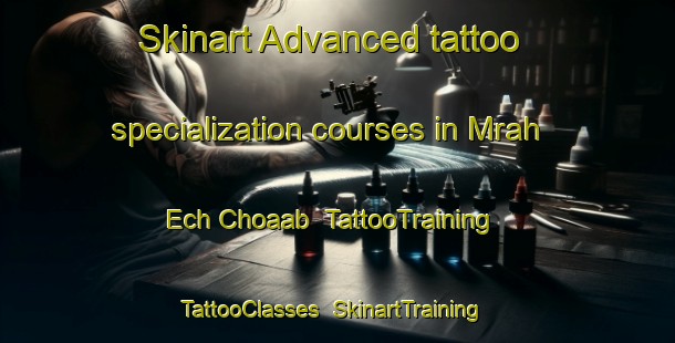 Skinart Advanced tattoo specialization courses in Mrah Ech Choaab | TattooTraining | TattooClasses | SkinartTraining-Lebanon