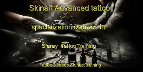 Skinart Advanced tattoo specialization courses in Sfaray | #TattooTraining #TattooClasses #SkinartTraining-Lebanon