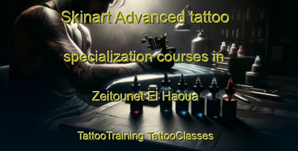 Skinart Advanced tattoo specialization courses in Zeitounet El Haoua | #TattooTraining #TattooClasses #SkinartTraining-Lebanon