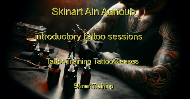 Skinart Ain Aanoub introductory tattoo sessions | #TattooTraining #TattooClasses #SkinartTraining-Lebanon