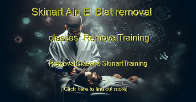 Skinart Ain El Blat removal classes | #RemovalTraining #RemovalClasses #SkinartTraining-Lebanon