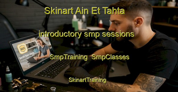 Skinart Ain Et Tahta introductory smp sessions | SmpTraining | SmpClasses | SkinartTraining-Lebanon