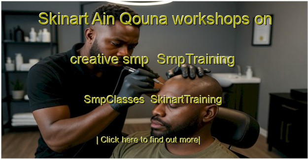 Skinart Ain Qouna workshops on creative smp | SmpTraining | SmpClasses | SkinartTraining-Lebanon