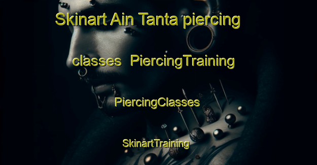 Skinart Ain Tanta piercing classes | #PiercingTraining #PiercingClasses #SkinartTraining-Lebanon