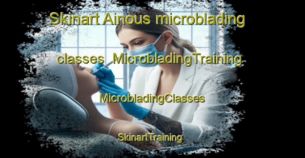 Skinart Ainous microblading classes | #MicrobladingTraining #MicrobladingClasses #SkinartTraining-Lebanon