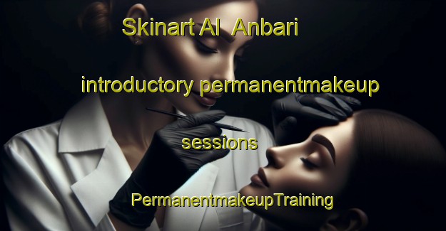 Skinart Al  Anbari introductory permanentmakeup sessions | #PermanentmakeupTraining #PermanentmakeupClasses #SkinartTraining-Lebanon