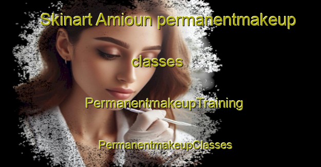 Skinart Amioun permanentmakeup classes | PermanentmakeupTraining | PermanentmakeupClasses | SkinartTraining-Lebanon