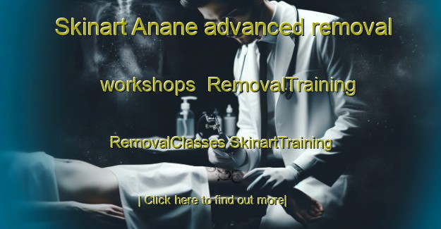 Skinart Anane advanced removal workshops | #RemovalTraining #RemovalClasses #SkinartTraining-Lebanon