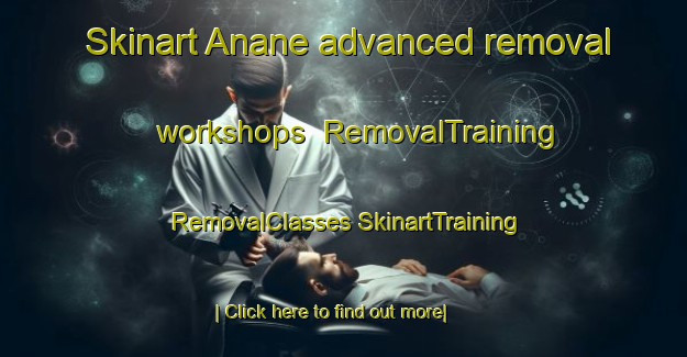 Skinart Anane advanced removal workshops | #RemovalTraining #RemovalClasses #SkinartTraining-Lebanon