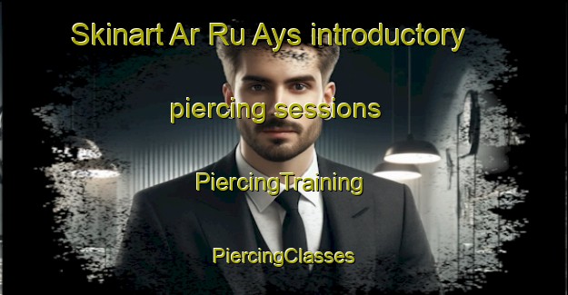 Skinart Ar Ru Ays introductory piercing sessions | #PiercingTraining #PiercingClasses #SkinartTraining-Lebanon