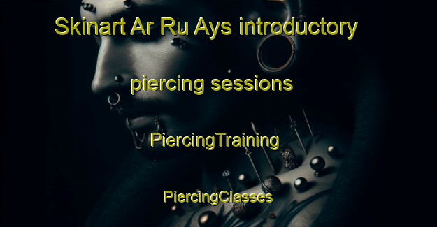 Skinart Ar Ru Ays introductory piercing sessions | #PiercingTraining #PiercingClasses #SkinartTraining-Lebanon